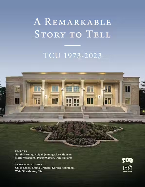 Cover of the Book A Remarkable Story to Tell TCU 1973 - 2023 